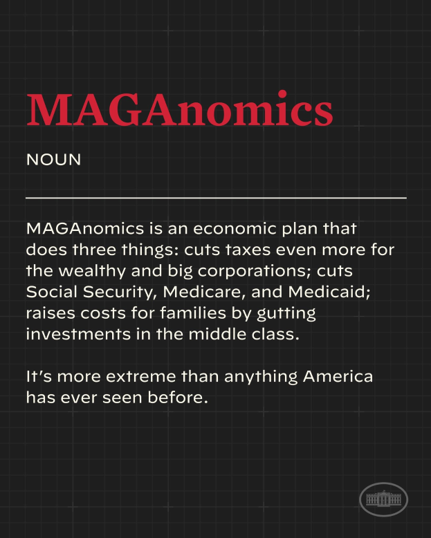 Plakat mit fettem schwarzem Text auf einem weißen Hintergrund, eingerahmt von einem dünnen schwarzen Rand, mit der Aufschrift "Maganomics: Ein Wirtschaftsplan, der drei Dinge tut: Senkt Steuern noch mehr für Reiche und große Unternehmen."